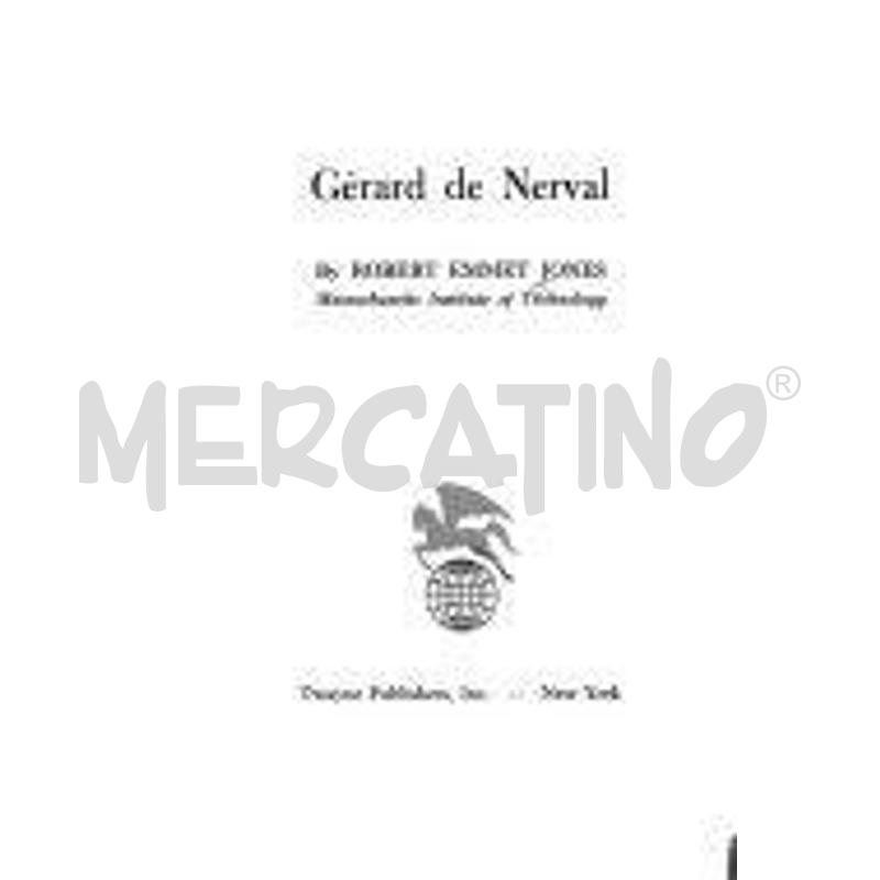 GERARD DE NERVAL. [MIT PORTR.] - NEW YORK: TWAYNE  | Mercatino dell'Usato Chivasso 1